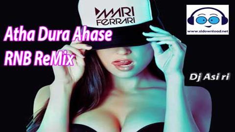 Atha Dura Ahase RNB ReMix 2021 sinhala remix DJ song free download