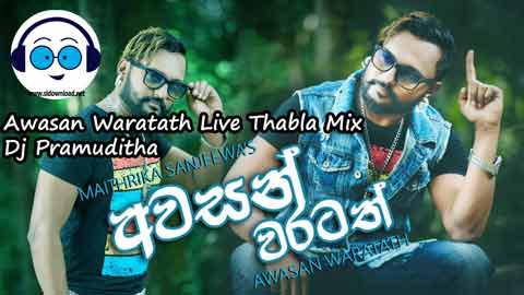 Awasan Waratath Live Thabla Mix Dj Pramuditha 2022 sinhala remix free download