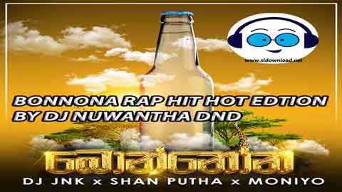 BONNONA RAP HIT HOT EDTION BY DJ NUWANTHA DND 2021 sinhala remix DJ song free download