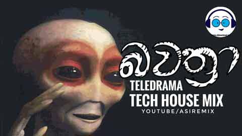 Bawathra Tech House ReMix Dj Asiri 2022 sinhala remix DJ song free download