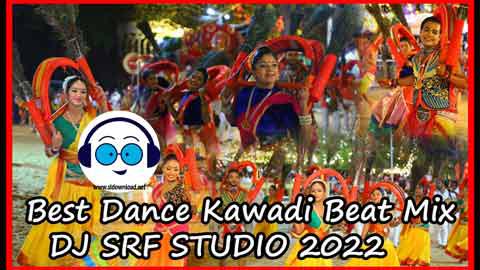 Best Dance Kawadi Beat Mix DJ SRF STUDIO 2022 sinhala remix DJ song free download