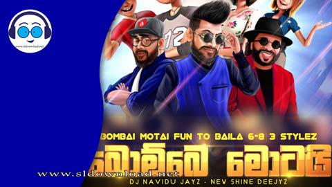 Bombai Motai Fun To Baila 6 8 3 Stylez Dj Navidu Jayz NsD 2023 sinhala remix DJ song free download