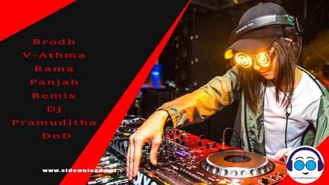 Brodh V Athma Rama Panjab Remix Dj Pramuditha DnD 2024 sinhala remix DJ song free download