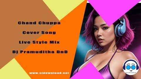 Chand Chuppa Cover Song Live Style Mix Dj Pramuditha DnD 2024 sinhala remix free download