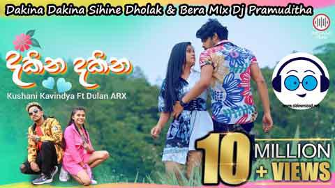 Dakina Dakina Sihine Dholak and Bera MIx Dj Pramuditha 2022 sinhala remix free download