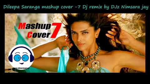 Dileepa Saranga mashup cover 7 Dj remix by DJz Nimsara jay 2022 sinhala remix free download