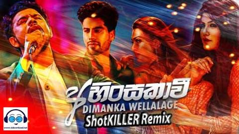 Dimanka Wellalage Ahinsakawi (ShotKILLER Remix) 2021 sinhala remix free download
