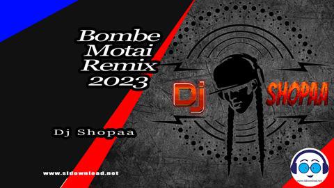 Dj Shopaa Bombe Motai Remix 2023 sinhala remix free download