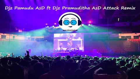 Djz Pamudu AsD ft Djz Pramuditha AsD Attack Remix 2022 sinhala remix DJ song free download