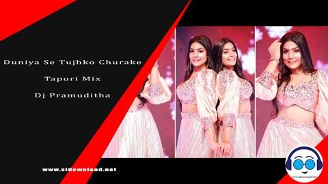 Duniya Se Tujhko Churake Tapori Mix Dj Pramuditha 2023 sinhala remix free download