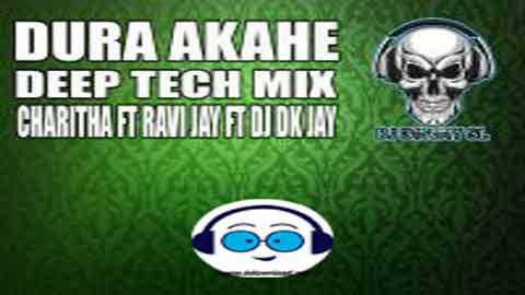 Dura Akahe Deep Tech Mix DJ Dk JaY 2022 sinhala remix DJ song free download