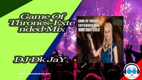 Game Of Thrones Extended Mix DJ Dk JaY 2023 sinhala remix free download