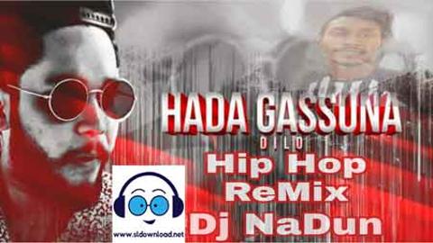  Hada Gassuna Rap Hip Hop Mix Dj NaDun 2021 sinhala remix DJ song free download
