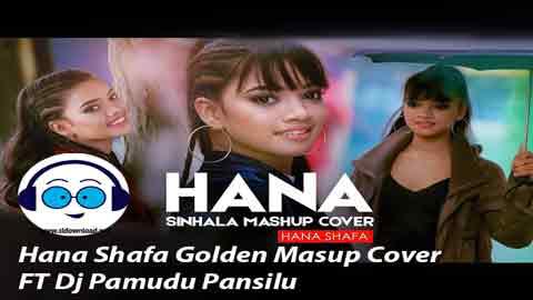 Hana Shafa Golden Masup Cover FT Dj Pamudu Pansilu 2021 sinhala remix DJ song free download