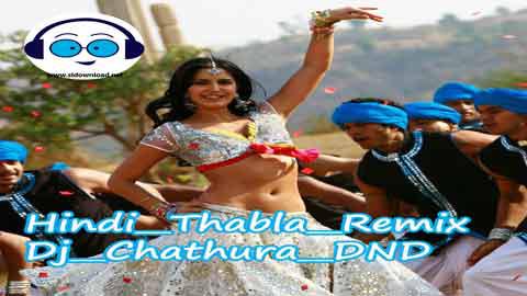 Hindi Thabla Remix Dj Chathura DND 2022 sinhala remix free download