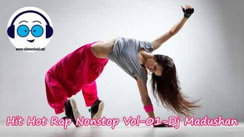 Hit Hot Rap Nonstop Vol 01 Dj Madushan 2022 sinhala remix free download