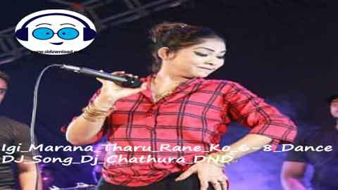 Igi Marana Tharu Rane Ko 6 8 Dance DJ Song Dj Chathura DND 2022 sinhala remix free download