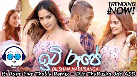 Iti Rupe Live Thabla Remix DJz ThaRusha JaY ASD 2022 sinhala remix DJ song free download