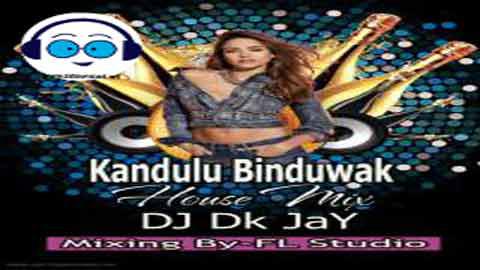 Kandulu Binduwak House Mix DJ Dk JaY 2022 sinhala remix DJ song free download
