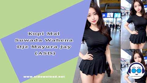 Kopi Mal Suwada Wahena Djz Mayura Jay ASD 2023 sinhala remix free download