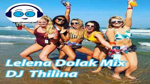 Lelena Dolak Mix DJ Thilina 2021 sinhala remix free download