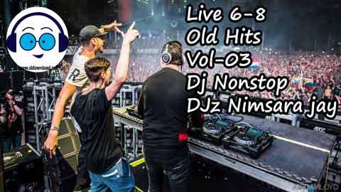 Live 6 8 Old Hits Vol 03 Dj Nonstop DJz Nimsara jay 2022 sinhala remix DJ song free download