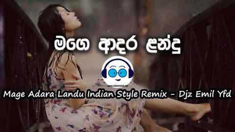 Mage Adara Landu Indian Style Remix Djz Emil Yfd 2022 sinhala remix DJ song free download