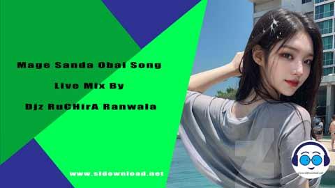 Mage Sanda Obai Song Live Mix By Djz RuCHirA Ranwala 2024 sinhala remix DJ song free download