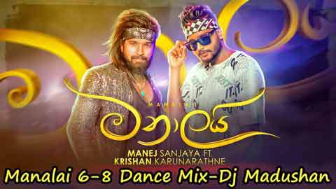 Manalai 6 8 Dance Mix Dj Madushan 2022 sinhala remix free download