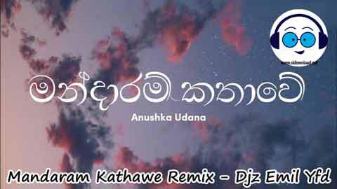 Mandaram Kathawe Remix Djz Emil Yfd 2022 sinhala remix DJ song free download