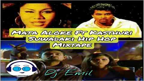 Mata Aloke FT Kasthuri Suwadata Hip Hop Mixtape Djz Emil Yfd 2021 sinhala remix free download