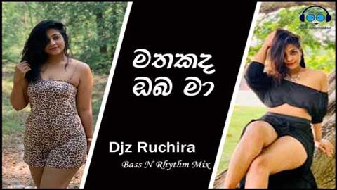 Mathakada Oba Ma Live Band Style Original Bass N Rhythm Mix By Dj RuCHirA Ranwala 2021 sinhala remix free download