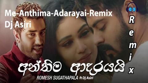 Me Anthima Adarayai Sinhala Remix 2020 sinhala remix DJ song free download