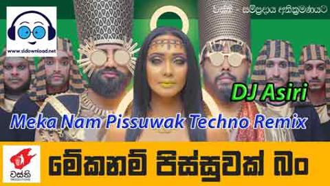 Meka Nam Pissuwak Techno Remix 2021 sinhala remix DJ song free download