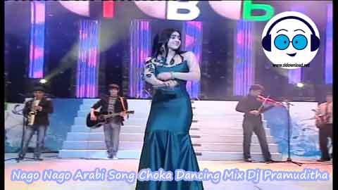 Nago Nago Arabi Song Choka Dancing Mix Dj Pramuditha 2022 sinhala remix free download