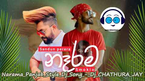 Narama Panjab Style Dj Song Dj CHATHURA JAY 2022 sinhala remix DJ song free download
