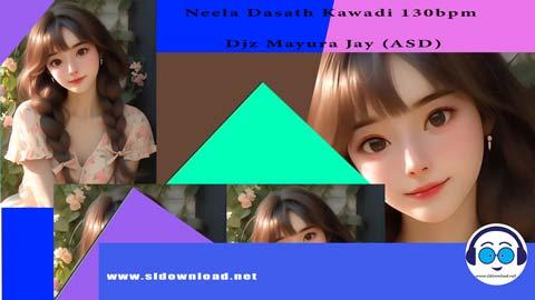 Neela Dasath Kawadi 130bpm Djz Mayura Jay ASD 2023 sinhala remix DJ song free download