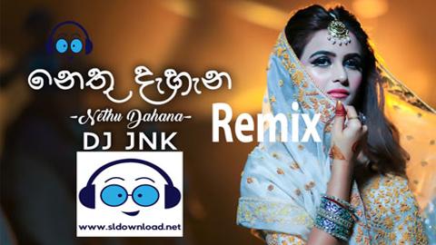 Nethu Dahana Remix 2020 sinhala remix free download