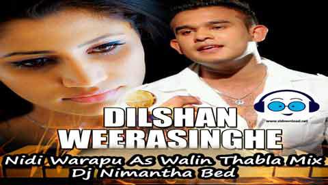 Nidi Warapu As Walin Thabla Mix Dj Nimantha Bed 2022 sinhala remix DJ song free download