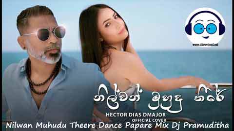 Nilwan Muhudu Theere Dance Papare Mix Dj Pramuditha 2022 sinhala remix DJ song free download