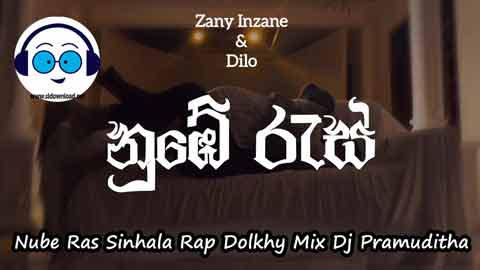 Nube Ras Sinhala Rap Dolkhy Mix Dj Pramuditha 2022 sinhala remix DJ song free download