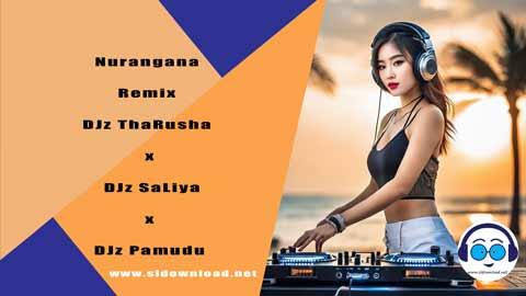 Nurangana Remix DJz x ThaRusha x DJz SaLiya x DJz Pamudu 2023 sinhala remix DJ song free download