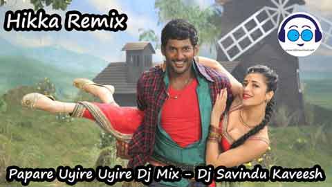 Papare Uyire Uyire Dj Mix Dj Savindu Kaveesh 2023 sinhala remix DJ song free download