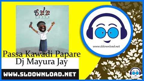 Passa Kawadi Papare Dj Mayura Jay RnDjz 2023 sinhala remix DJ song free download