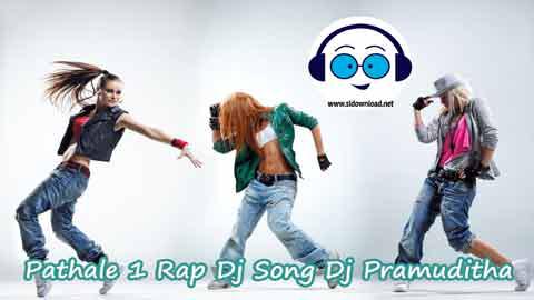Pathale 1 Rap Dj Song Dj Pramuditha 2022 sinhala remix free download