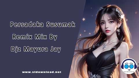 Persadaka Susumak Remix Mix By Djz Mayura Jay 2024 sinhala remix DJ song free download