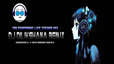 Piyamanne Live Techno Mix DJ Dilikshana GD 2022 sinhala remix DJ song free download