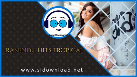 Ranidu Hits Tropical Remix Nonstop By DJ Asiri sinhala remix DJ song free download