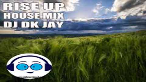 Rise Up House Mix DJ Dk JaY 2022 sinhala remix DJ song free download