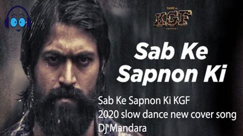 Sab Ke Sapnon Ki KGF 2020 slow dance new cover song Dj Mandara 2020 sinhala remix DJ song free download
